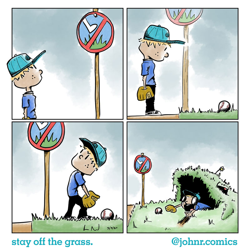 stay off the grass.